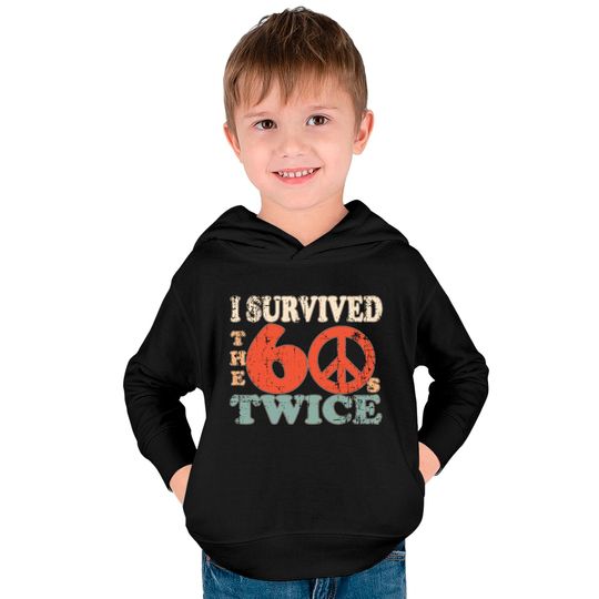 I Survived The Sixties 60S Twice Kids Pullover Hoodies
