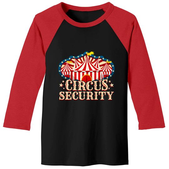 Discover Circus Party Shirt - Circus Shirts - Circus Security Baseball Tees