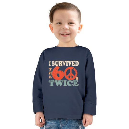 I Survived The Sixties 60S Twice  Kids Long Sleeve T-Shirts