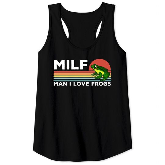 Discover MILF: Man I Love Frogs Funny Frogs - Man I Love Frogs - Tank Tops
