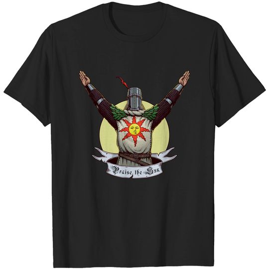 Praise the Sun! - Dark Souls - T-Shirt
