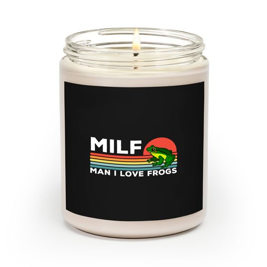 MILF: Man I Love Frogs Funny Frogs - Man I Love Frogs - Scented Candles