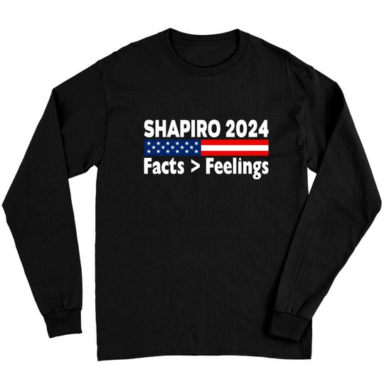 Ben Shapiro 2024 Facts Feelings T shirt Long Sleeves