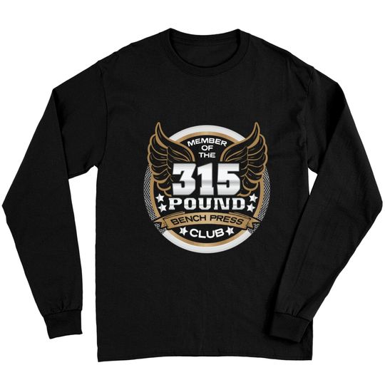 Discover 315 Pound Bench Press Club For Powerlifter Weightl Long Sleeves