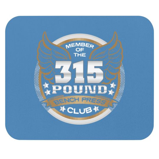 Discover 315 Pound Bench Press Club For Powerlifter Weightl Mouse Pads