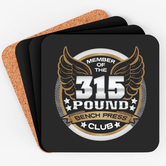 Discover 315 Pound Bench Press Club For Powerlifter Weightl Coasters
