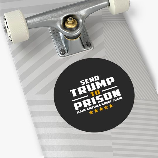 Send Trump to Prison Stickers