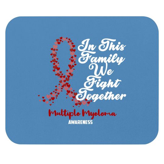 Discover Multiple Myeloma Awareness In This Family We Fight Together - Just Breathe and Fight On - Multiple Myeloma Awareness - Mouse Pads
