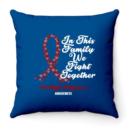 Multiple Myeloma Awareness In This Family We Fight Together - Just Breathe and Fight On - Multiple Myeloma Awareness - Throw Pillows