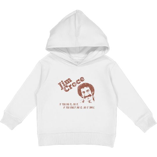 Jim Croce Unisex Kids Pullover Hoodies