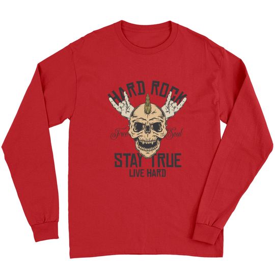 Hard Rock Stay True Live Hard Rockstar Heavy Metal Long Sleeves