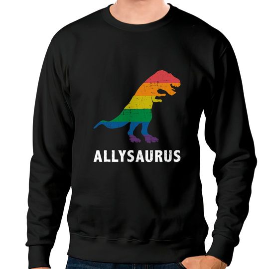 Discover Allysaurus dinosaur in rainbow flag for ally LGBT pride - Gay Ally - Sweatshirts