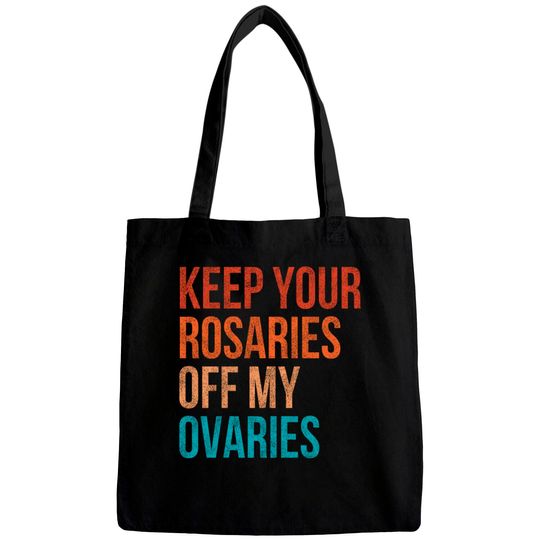 Keep Your Rosaries Off My Ovaries Feminist Vintage Bags