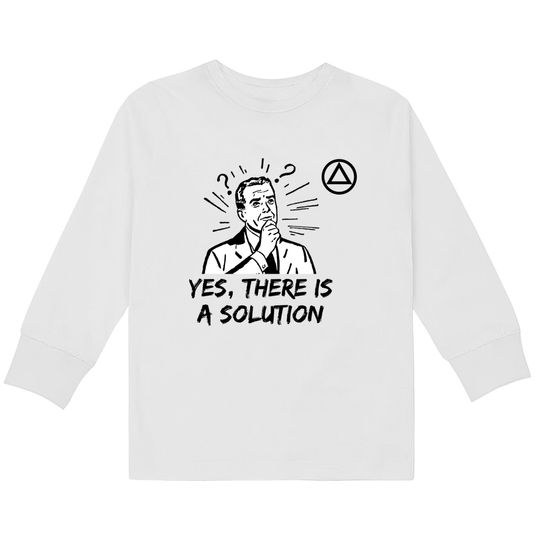 Yes, There is a Solution AA Logo Alcoholics Anonymous  Kids Long Sleeve T-Shirts