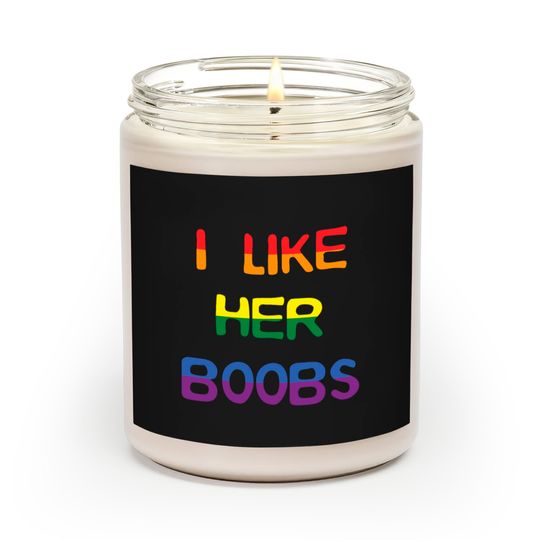 Discover I Like Her Boobs LGBT Scented Candles