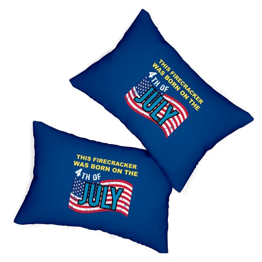 USA Flag This Firecracker Born on the 4th of July Birthday Lumbar Pillows