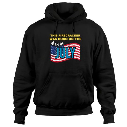 Discover USA Flag This Firecracker Born on the 4th of July Birthday Hoodies