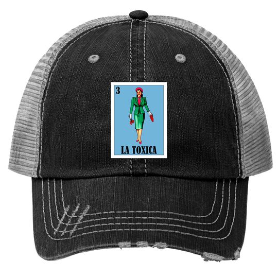 Discover Spanish Funny Lottery Gift - Mexican La Toxica Trucker Hats