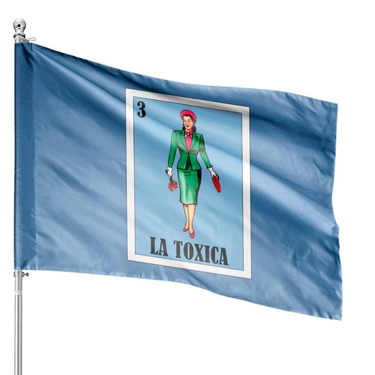 Spanish Funny Lottery Gift - Mexican La Toxica House Flags
