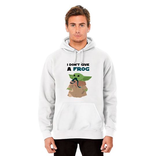 Funny sayings Baby Yoda I don't give a frog Quote Hoodies