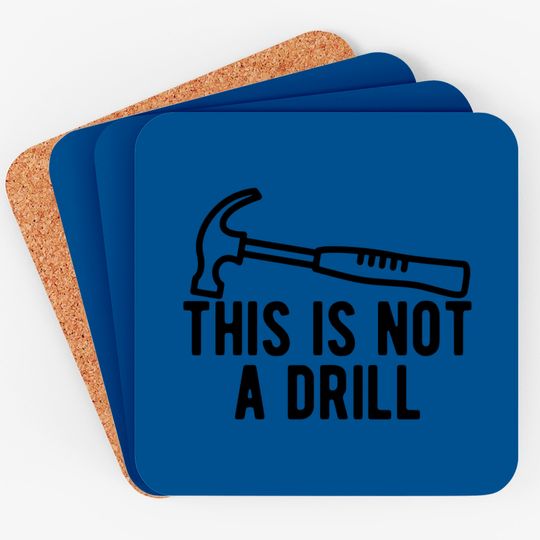 Discover This Is Not A Drill Coasters