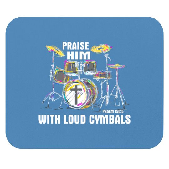 Drum Praise him with Loud cymbals Mouse Pads