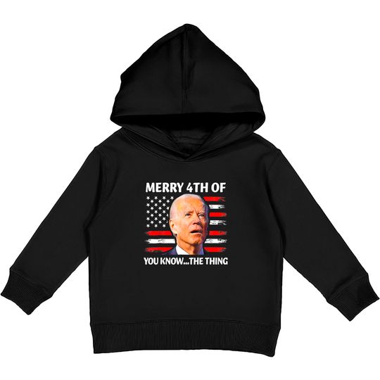 Merry 4th of You Know The Thing Kids Pullover Hoodies