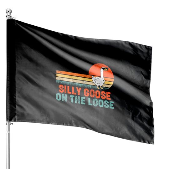 Discover Silly Goose On The Loose Funny Saying House Flags