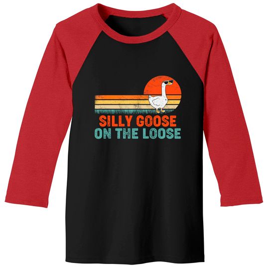 Silly Goose On The Loose Funny Saying Baseball Tees