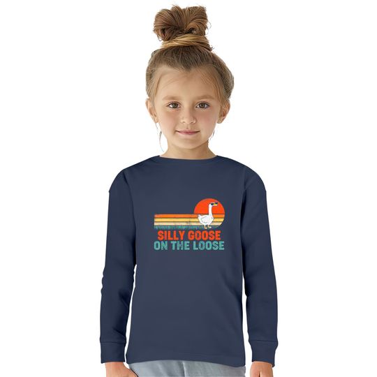 Silly Goose On The Loose Funny Saying  Kids Long Sleeve T-Shirts