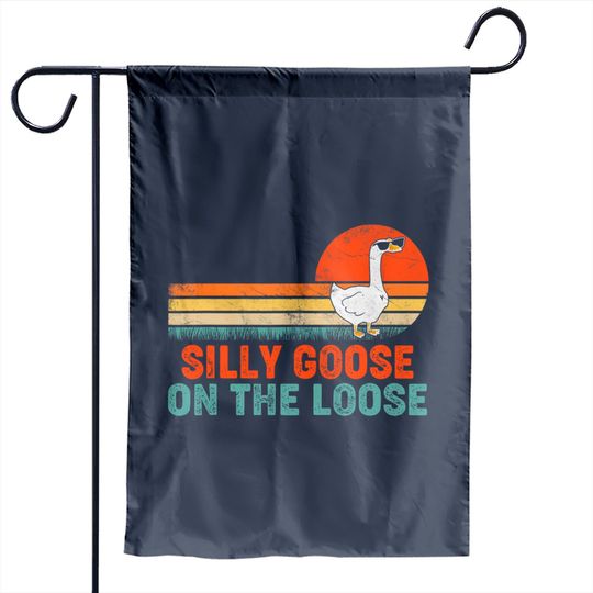 Silly Goose On The Loose Funny Saying Garden Flags