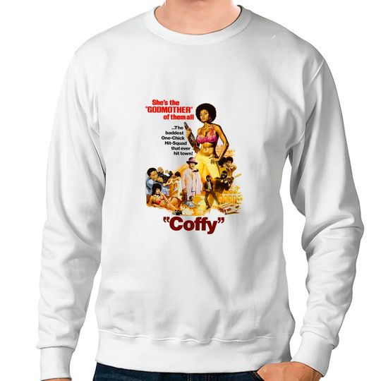 Sweatshirts Coffy Pam Grier B-Movie Foxy Brown Retro VIntage Tarantino Faster Pussycat Sexploitation Exploitation Cult Movie
