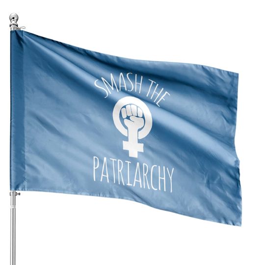 Discover Smash the Patriarchy House Flag feminist House Flags feminism saying