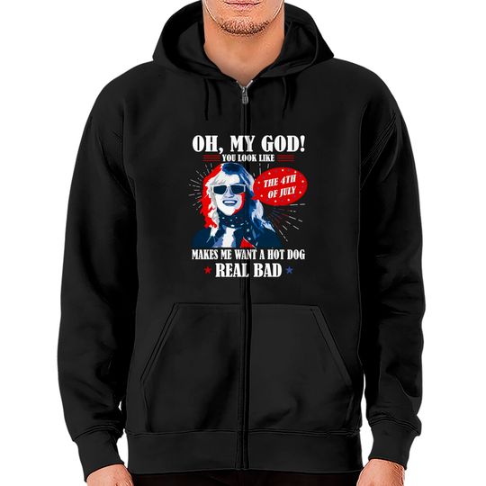 Oh My God You Look Like 4th Of July Makes Me Want A Hot Dog Funny Zip Hoodies