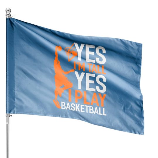 Discover Yes Im Tall Yes I Play Basketball Funny Basketball House Flags