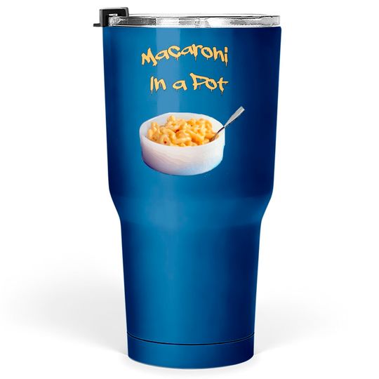 Discover Macaroni In A Pot Wet And Gushy Tumblers 30 oz