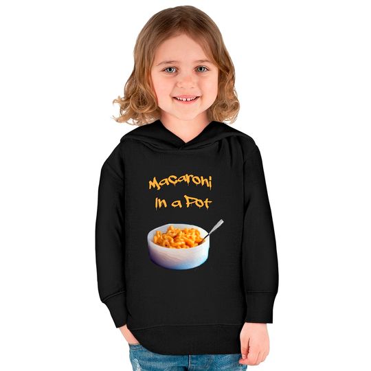 Macaroni In A Pot Wet And Gushy Kids Pullover Hoodies