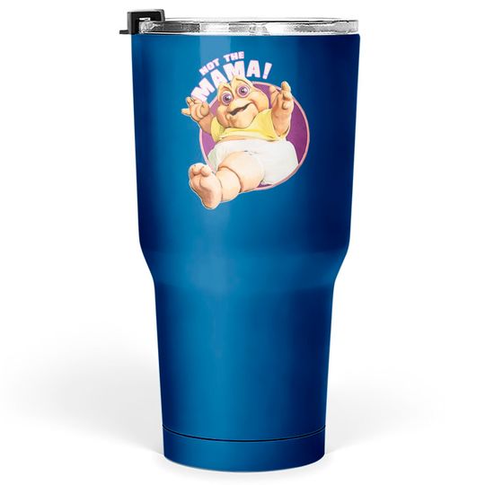 Not the mama - Tv Shows - Tumblers 30 oz