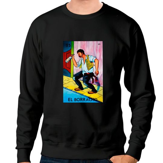 El Borracho Loteria Mexicana - Loteria - Sweatshirts