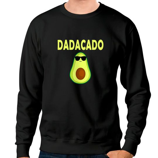 Discover Dadacado Funny Avocado Dad Father's Day Daddy Men Sweatshirts