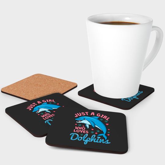 Dolphin Just A Girl Dolphins Gift Coasters