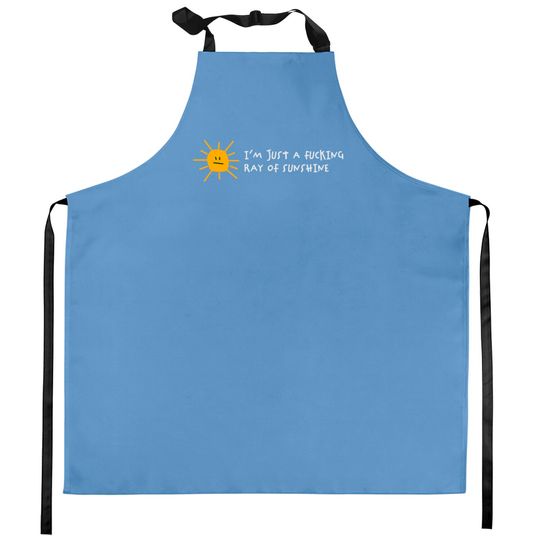 I'm A Fucking Ray Of Sunshine! Kitchen Aprons
