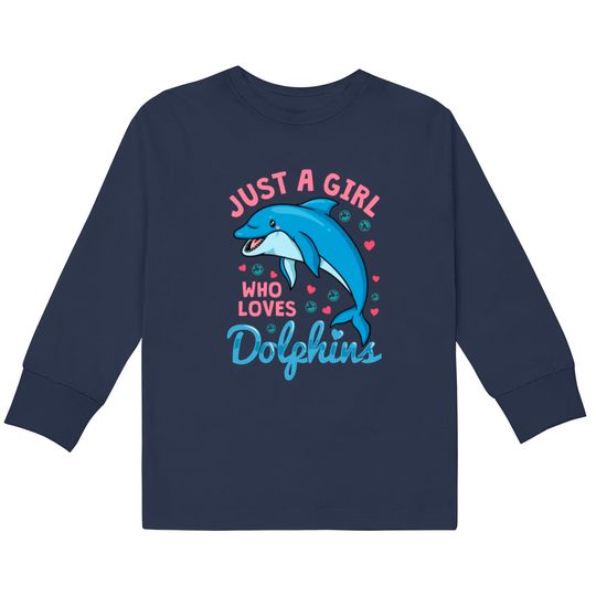 Discover Dolphin Just A Girl Dolphins Gift  Kids Long Sleeve T-Shirts
