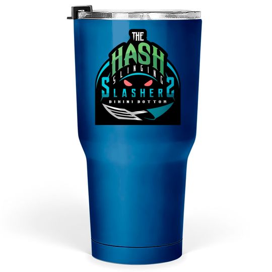 The Hash Slinging Slashers/Sports Logo - Hash Slinging Slasher - Tumblers 30 oz