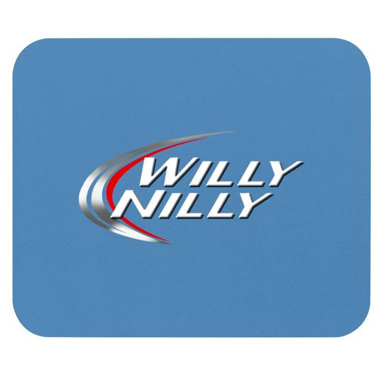 Discover WIlly Nilly, Dilly Dilly - Willy Nilly Dilly Dilly - Mouse Pads
