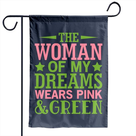 The Woman Of My Dreams Wears Pink & Green HBCU AKA Garden Flags