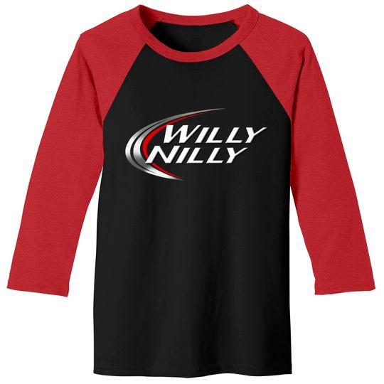 Discover WIlly Nilly, Dilly Dilly - Willy Nilly Dilly Dilly - Baseball Tees