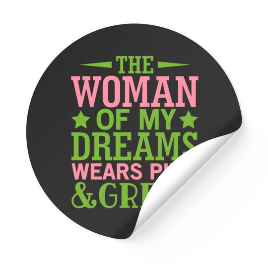The Woman Of My Dreams Wears Pink & Green HBCU AKA Stickers