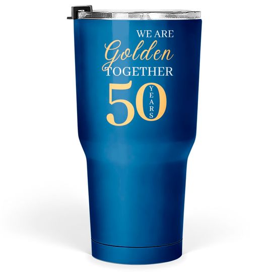 Discover 50th Golden Marriage Anniversary Tumblers 30 oz