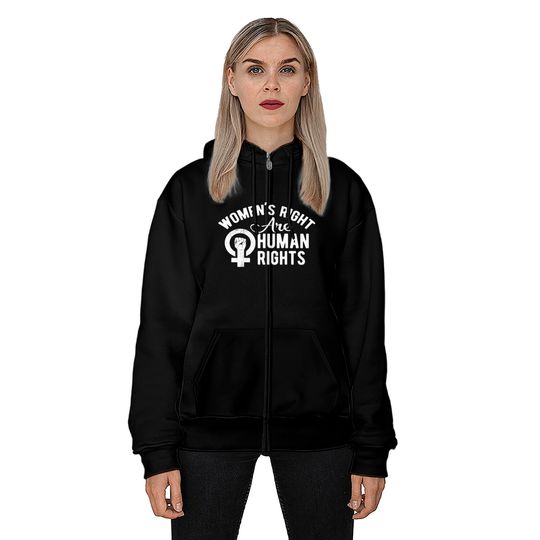 Women's rights are human rights Zip Hoodies